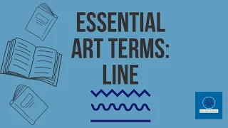 Essential Art Terms Episode 1: Line