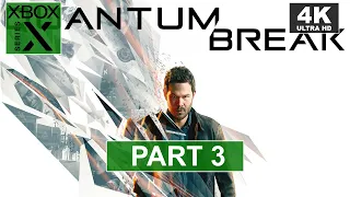 Quantum Break | Part 3 | Xbox Series X Walkthrough | [4K]