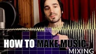 How to MIX!  A mixing tutorial shows you how to mix your own music!