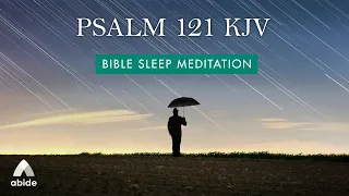 Psalm 121 KJV Reading & Bible Sleep Meditation: My Help Comes From The LORD