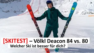 SKITEST: Völkl Deacon 84 vs. 80 - welcher Ski ist besser für dich?