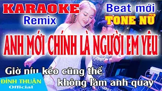 Em Mới Chính Là Người Anh Yêu Karaoke Remix Tone Nữ Dj Cực hay