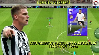 Trick to get new S. Botman Long ball experts in efootball 24|| Best guide to max level in efootball🤯