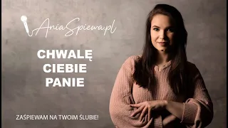 Oprawa ślubu | AniaŚpiewa - chwalę Ciebie Panie