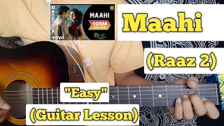 Maahi - Raaz 2 | Guitar Lesson | Plucking & Chords |