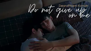 Don't give up on me | BL | Until We Meet Again | Dean & Pharm | Korn & In | MV