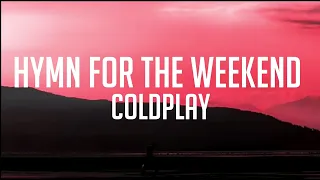 Coldplay - Hymn For The Weekend (Lyrics)