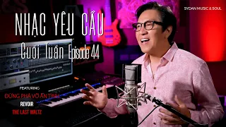 NHẠC YÊU CẦU CUỐI TUẦN - Episode 44