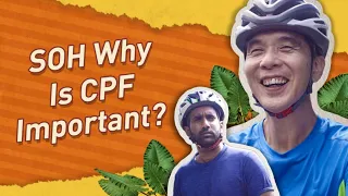 So, why is CPF important? [SOH, Why CPF? Ep 1]