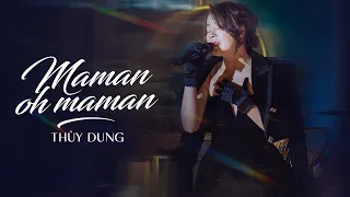 Maman Oh Maman ( Romeo ) | Mẹ Hiền Yêu Dấu - THÙY DUNG live at MAY LANG THANG