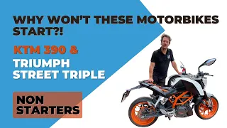 KTM 390 & Triumph Street Triple Motorbike, Non Starters, Why?