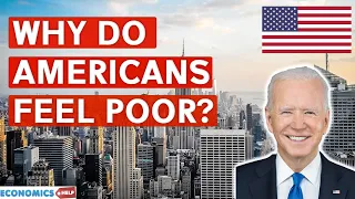 Why Do Americans Feel POOR - When the Country is RICH?