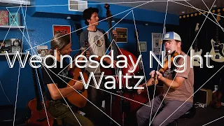 Wednesday Night Waltz - Matthew Hartz, Simon Chrisman and Tristan Clarridge