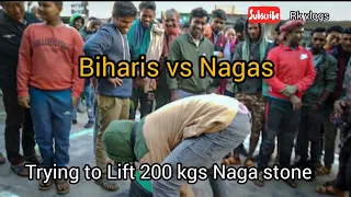Biharis vs Nagas Trying to Lift 200 kgs Naga stone