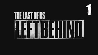 Прохождение The Last Of Us(Left Behind) - часть 1:Подружки