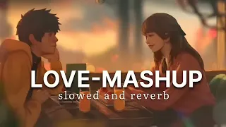 love - mashup slowed and  reverb song ll mind relex lofi song l