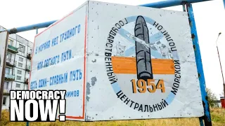 Mysterious Russian Nuclear Missile Accident Sparks Fears of Cover-Up & “Chernobyl Redux”
