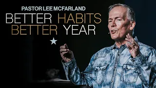 Better Habits Better Year | Pastor Lee McFarland | Impact Church