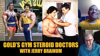THE GOLD'S GYM STEROID DOCTORS WITH JERRY BRAINUM!