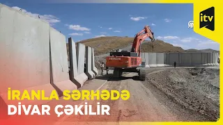 Türkiyə İranla sərhəddə təhlükəsizlik divarı çəkir |  Van