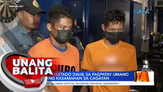 Mag-ama, arestado dahil sa pagpatay umano sa kanilang kasamahan sa Cagayan | UB