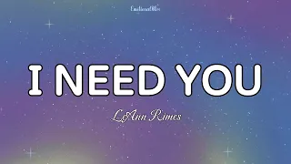 I Need You || LeAnn Rimes (Lyrics)