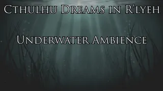 Cthulhu Dreams in R'lyeh | Underwater Dark Ambience | 3 Hours