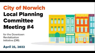 City of Norwich DRI Local Planning Committee Meeting April 25, 2022