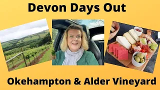 Devon Days Out #1: Okehampton & Alder Vineyard