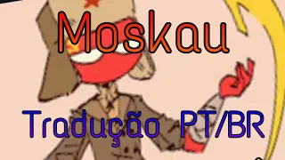 Moskau Tradução PT/BR [countryhuman]