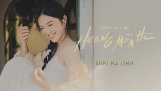 ‘Hương Mùa Hè’ interview video | SUNI HẠ LINH