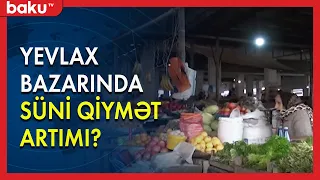 Yevlax bazarında alıcı qıtlığı yaşanır - Baku TV