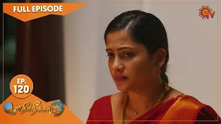 Ethirneechal - Ep 120 | 27 June 2022 | Tamil Serial | Sun TV