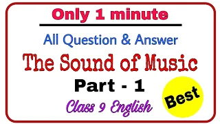 The Sound of Music || Part - 1 || All Question and Answers || Class 9 English || NCERT ||