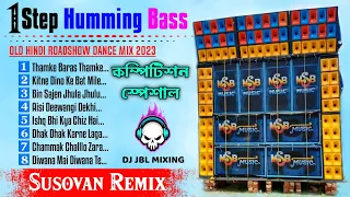 1 Step Pop Humming Dance Mix | Dj Susovan Remix 2023 | Old Hindi Road Show Spl Dj Remix