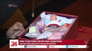 Nhiều người nuôi Kumanthong vì sợ nên không dám bỏ | VTV24