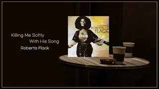 Roberta Flack - Killing Me Softly With His Song / FLAC File