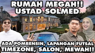 RUMAH 150 MILYAR USTAD SOLMED!! Ada PomBensin?! Timezone?! Salon?! MEWAH!! #grebekrumah