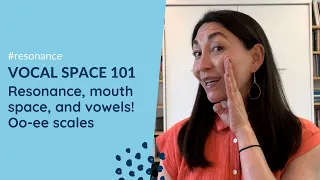 Vocal Space 101 - Resonance, mouth space and vowels! Oo-ee scale exercise for singers