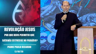 Por que Deus permitiu que satanás estivesse no Paraíso? - Padre Paulo Ricardo (12/01/20)