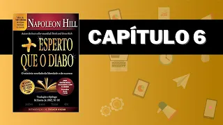 Mais Esperto que o Diabo - Napoleon Hill | Audiobook Capítulo 6