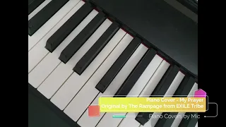 My Prayer  - Piano Cover (The Rampage from Exile Tribe)