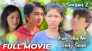 KUNG AKO NA LANG SANA - SEASON 2 | THE MOVIE