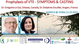 Prophylaxis of VTE - SYMPTOMS & CASTING - Dr. Grégoire Le Gal, Dr. Delphine Douillet