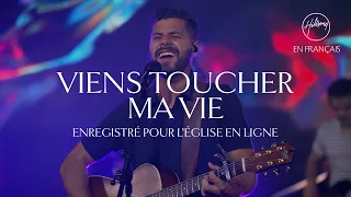 Viens toucher ma vie (L'église en ligne) | Hillsong France