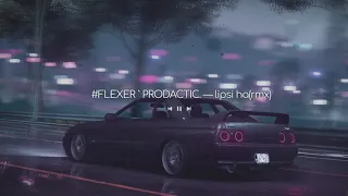lipsi ha Remix FLEXER PRODACTIC
