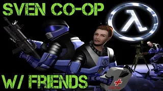 Trying something new: Sven Co-op (w/ friends!)