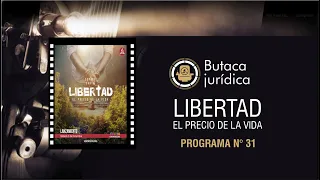 Película LIBERTAD - El Precio de la Vida - Butaca Jurídica 31 - Egacal