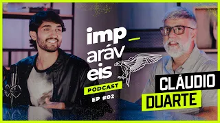 CLÁUDIO DUARTE no IMPARÁVEIS Podcast #EP02 | Feat. Filipe Levak