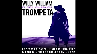 Willy William Ft.Guru Josh Project - Trompeta (Umberto - D.M. & Karl B Infinity Bootleg Remix)